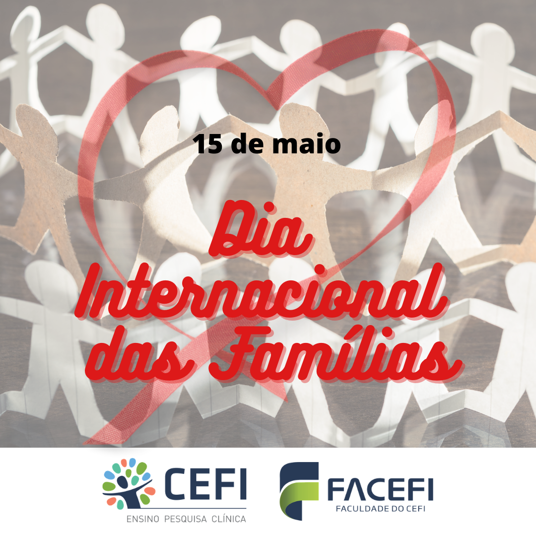 de Maio Dia Internacional das Famílias CEFI Centro de Estudos da Família e do Indivíduo