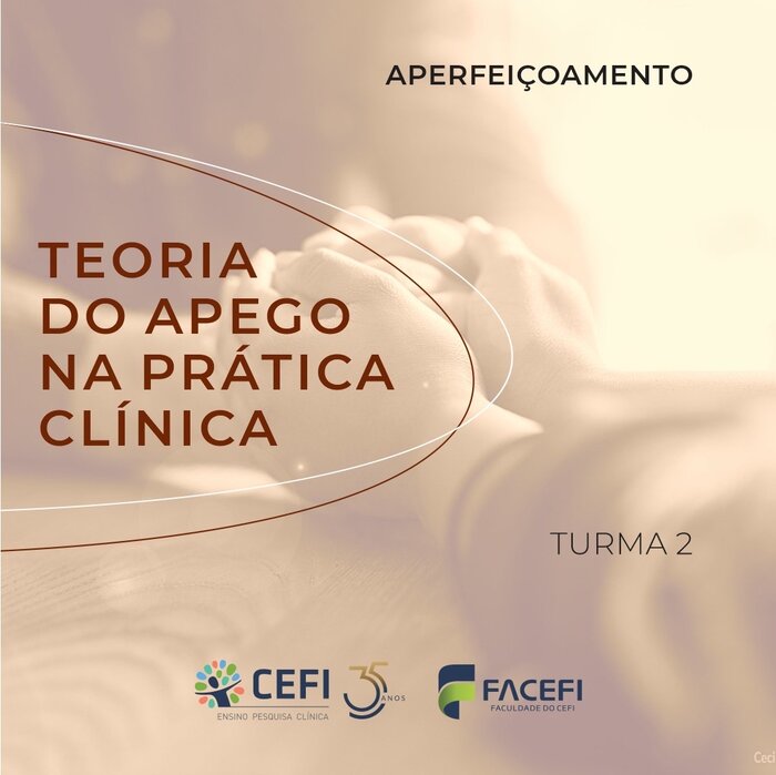 Aperfeiçoamento em Teoria do Apego na Prática Clínica 